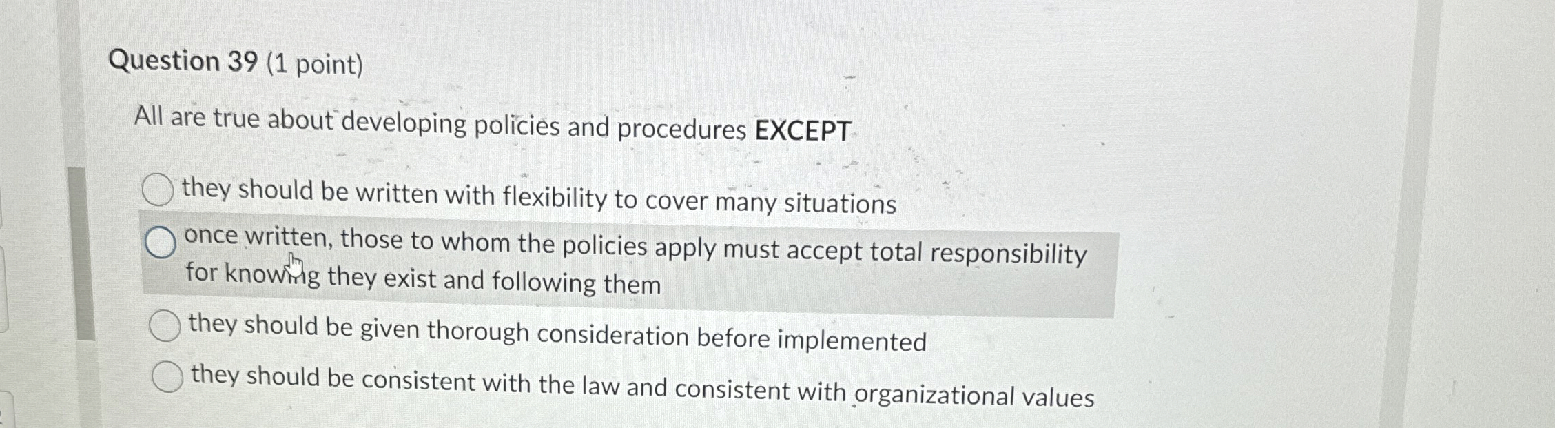  Question 39(1 point) All are true about developing policies and procedures
