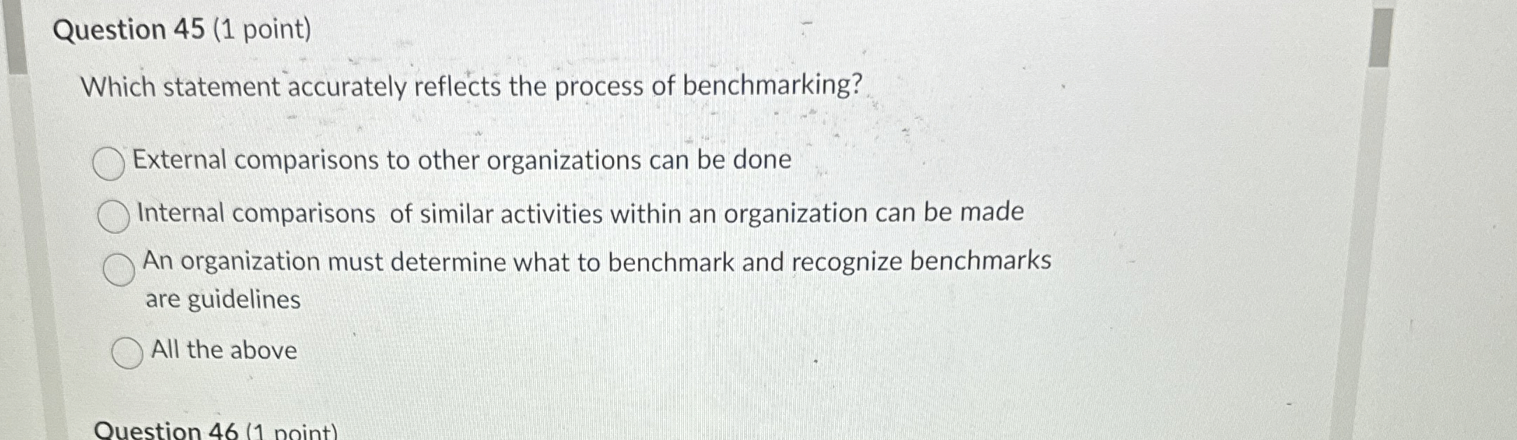  Question 45(1 point) Which statement accurately reflects the process of benchmarking?