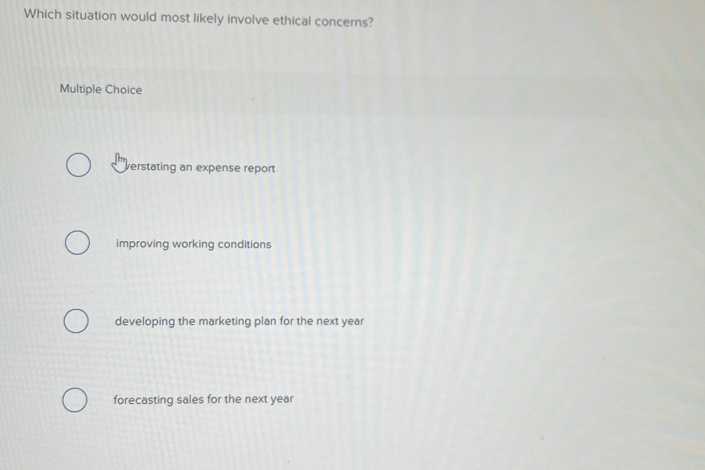  Which situation would most likely involve ethical concerns? Multiple Choice T2h