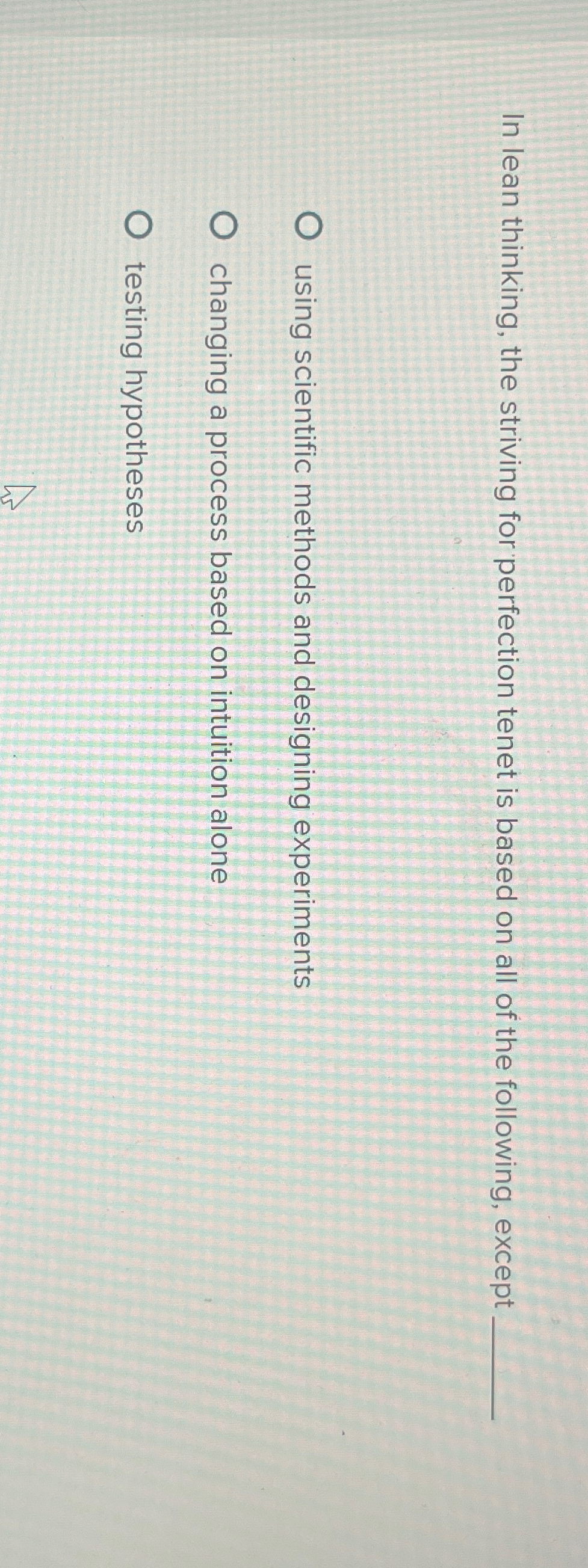  In lean thinking, the striving for perfection tenet is based on