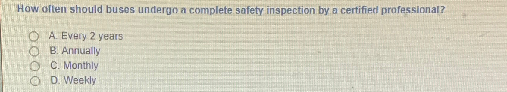  How often should buses undergo a complete safety inspection by a