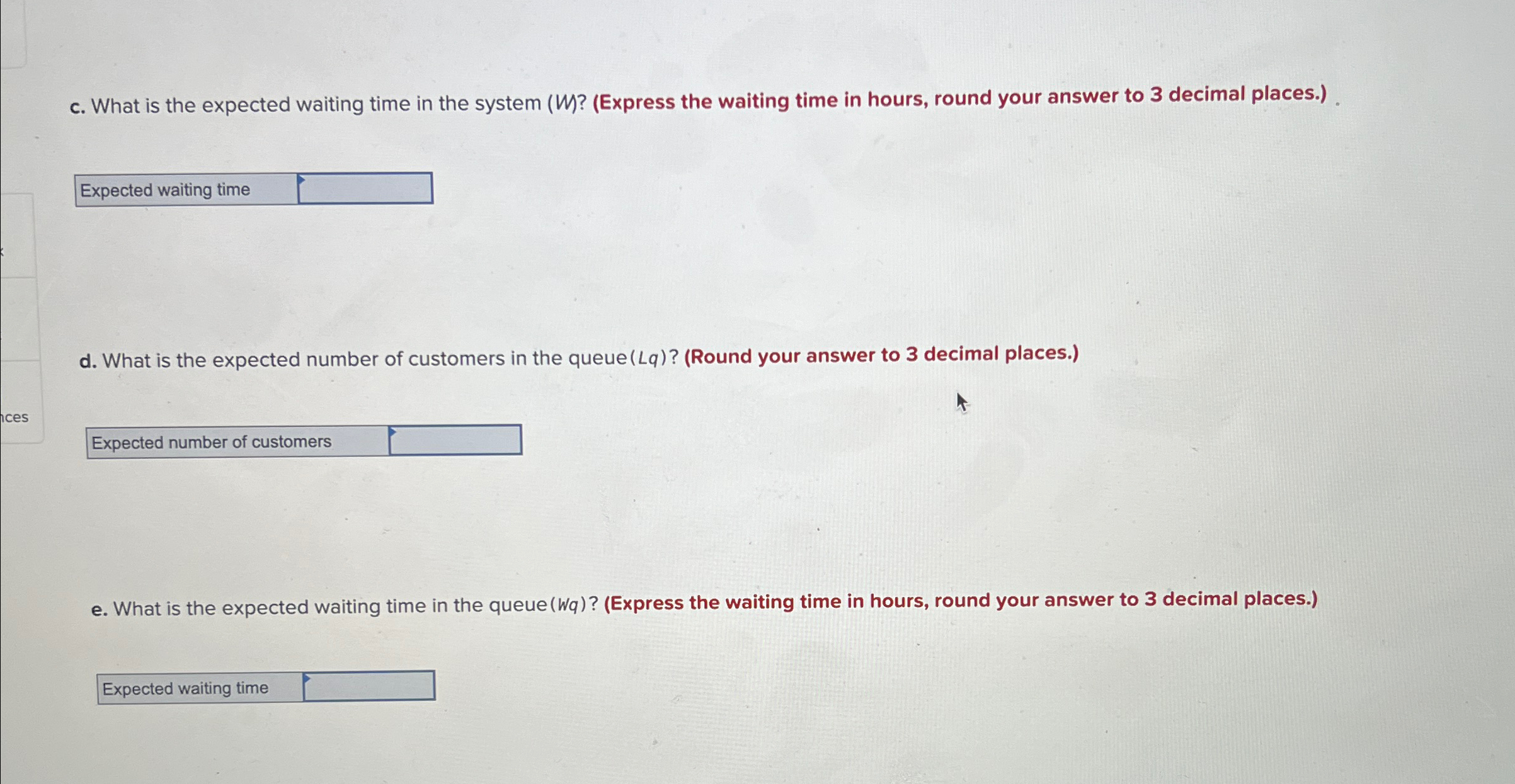  In an MM?? queueing system, the arrival rate is 6 customers