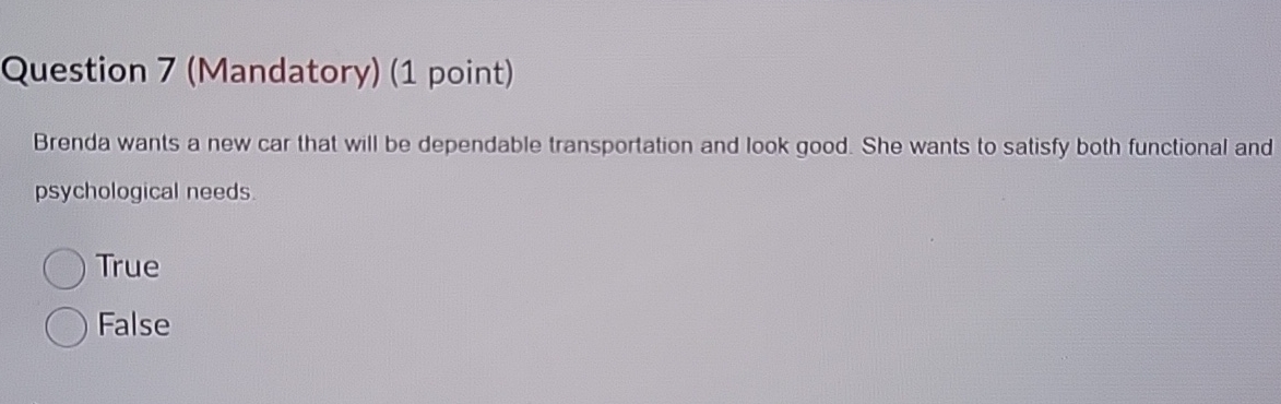  Question 7(Mandatory)(1 point) Brenda wants a new car that will be