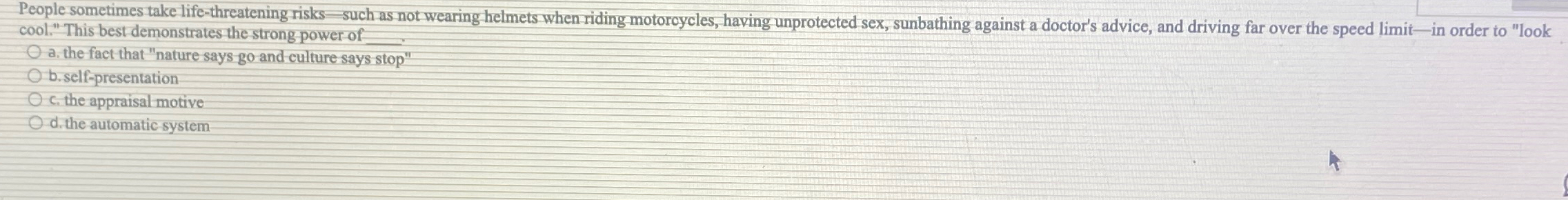  People sometimes take life-threatening risks = such as not wearing helmets