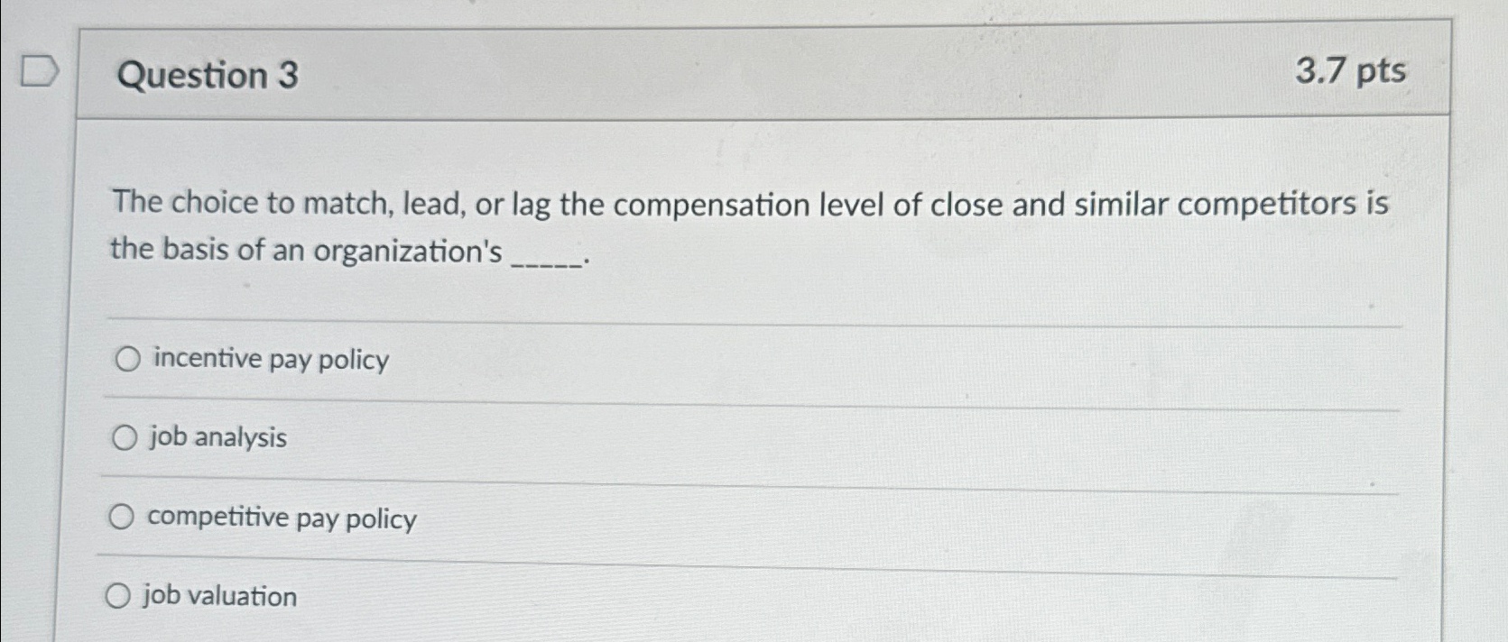  Question 3 3.7pts The choice to match, lead, or lag the