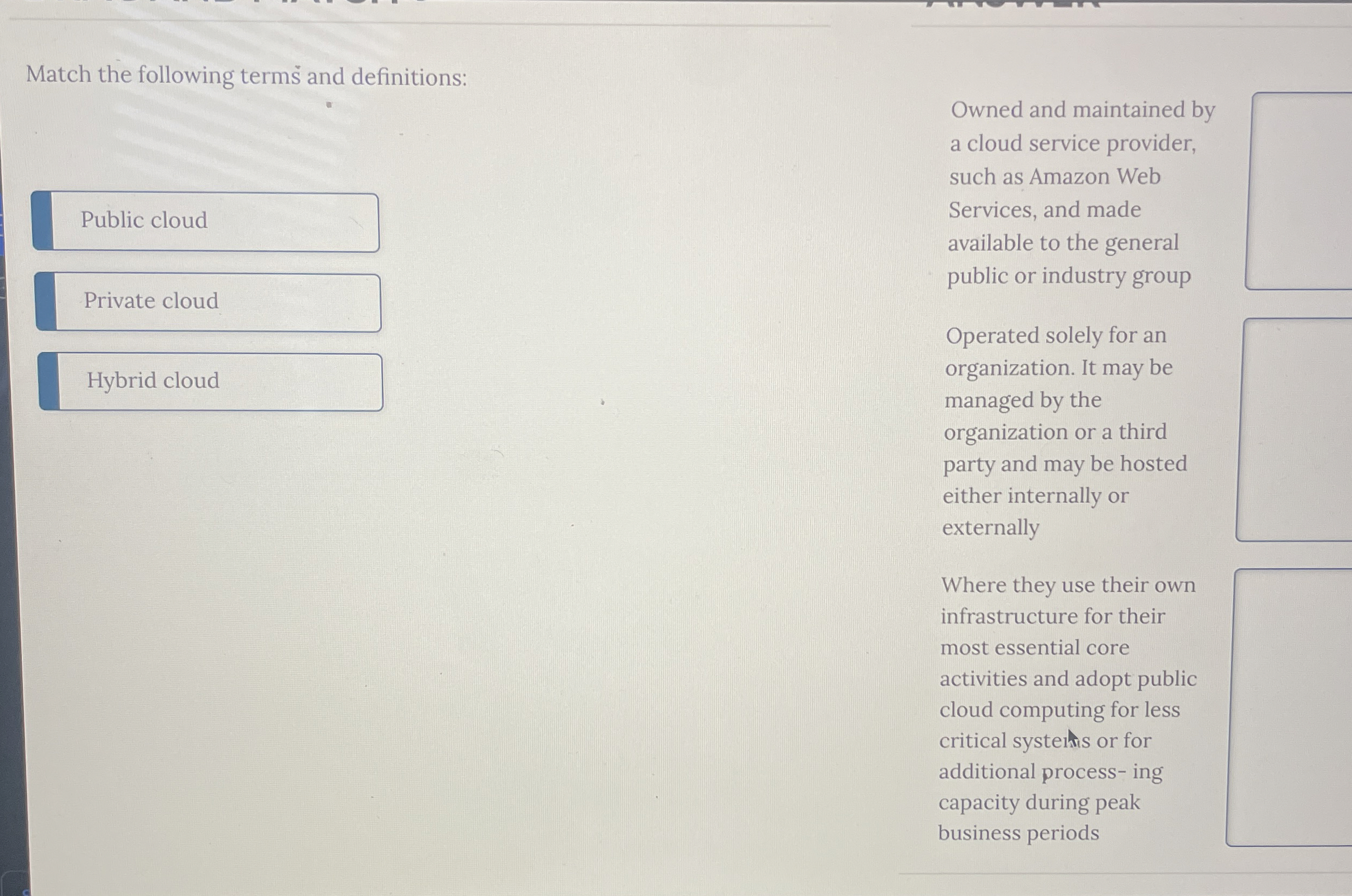  Owned and maintained by a cloud service provider, such as Amazon