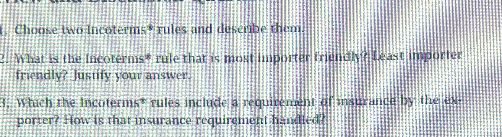  . Choose two Incoterms% rules and describe them. 2. What is