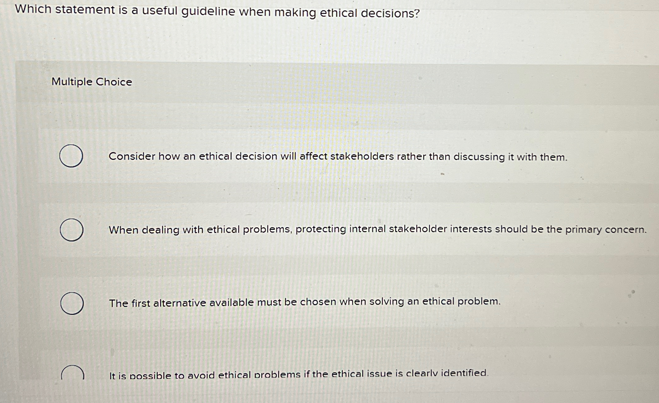  Which statement is a useful guideline when making ethical decisions? Multiple