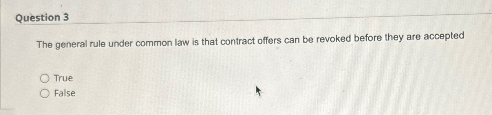 Question 3 The general rule under common law is that contract