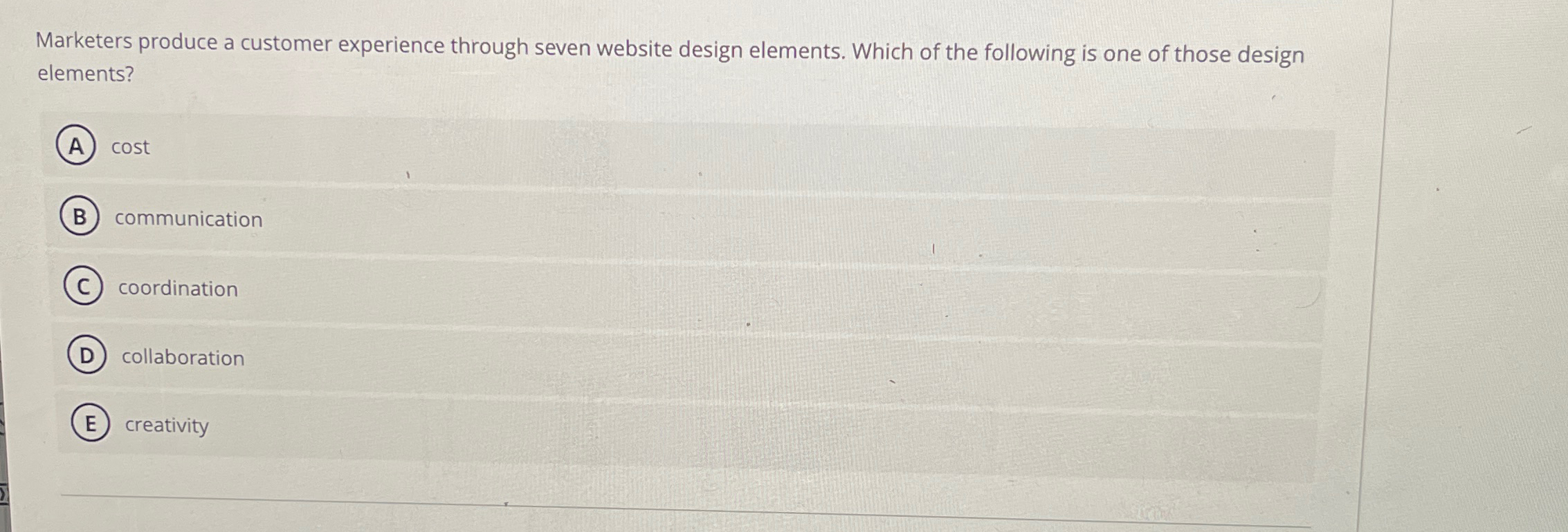  Marketers produce a customer experience through seven website design elements. Which