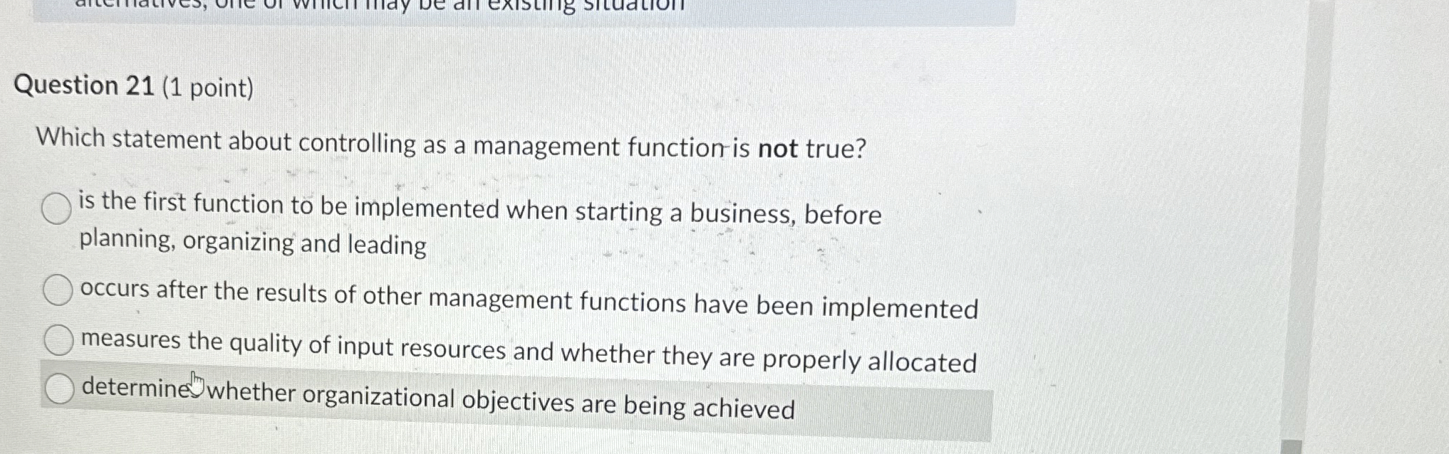  Question 21(1 point) Which statement about controlling as a management function-is