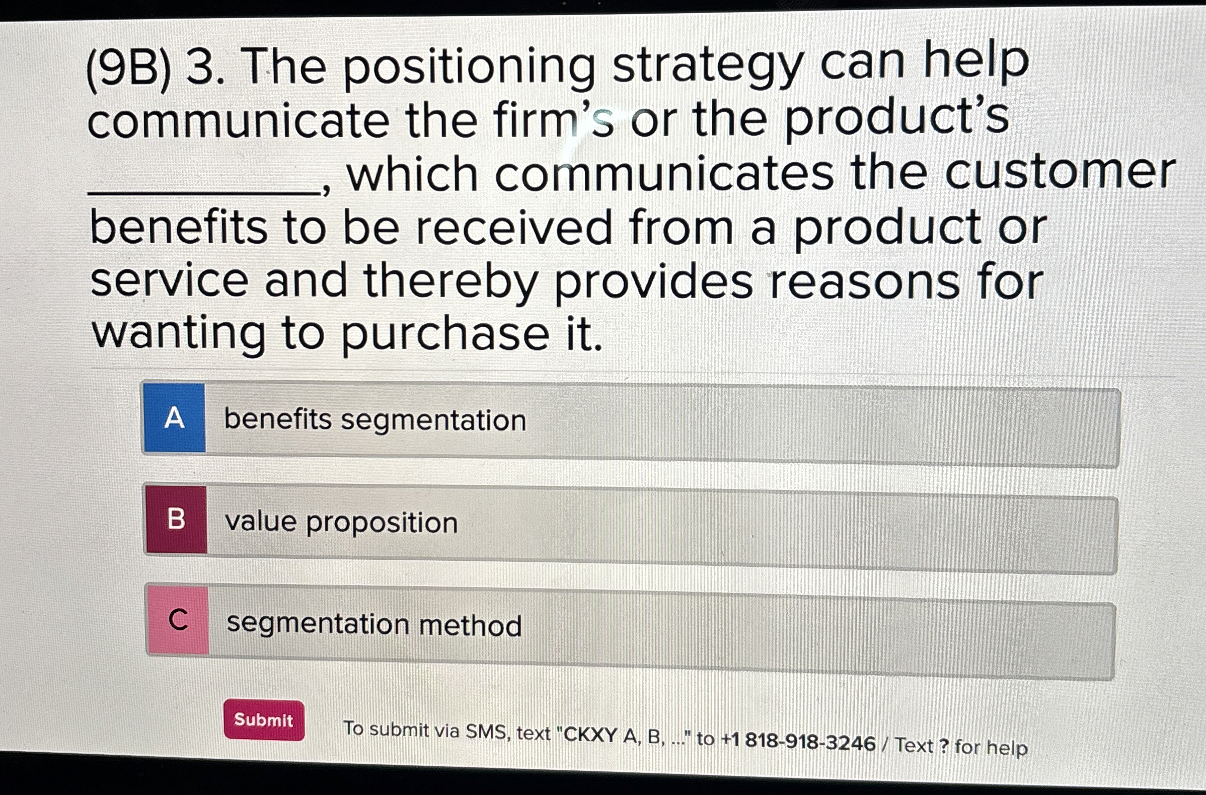  (9B)3. The positioning strategy can help communicate the firm's or the