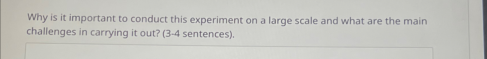  Why is it important to conduct this experiment on a large