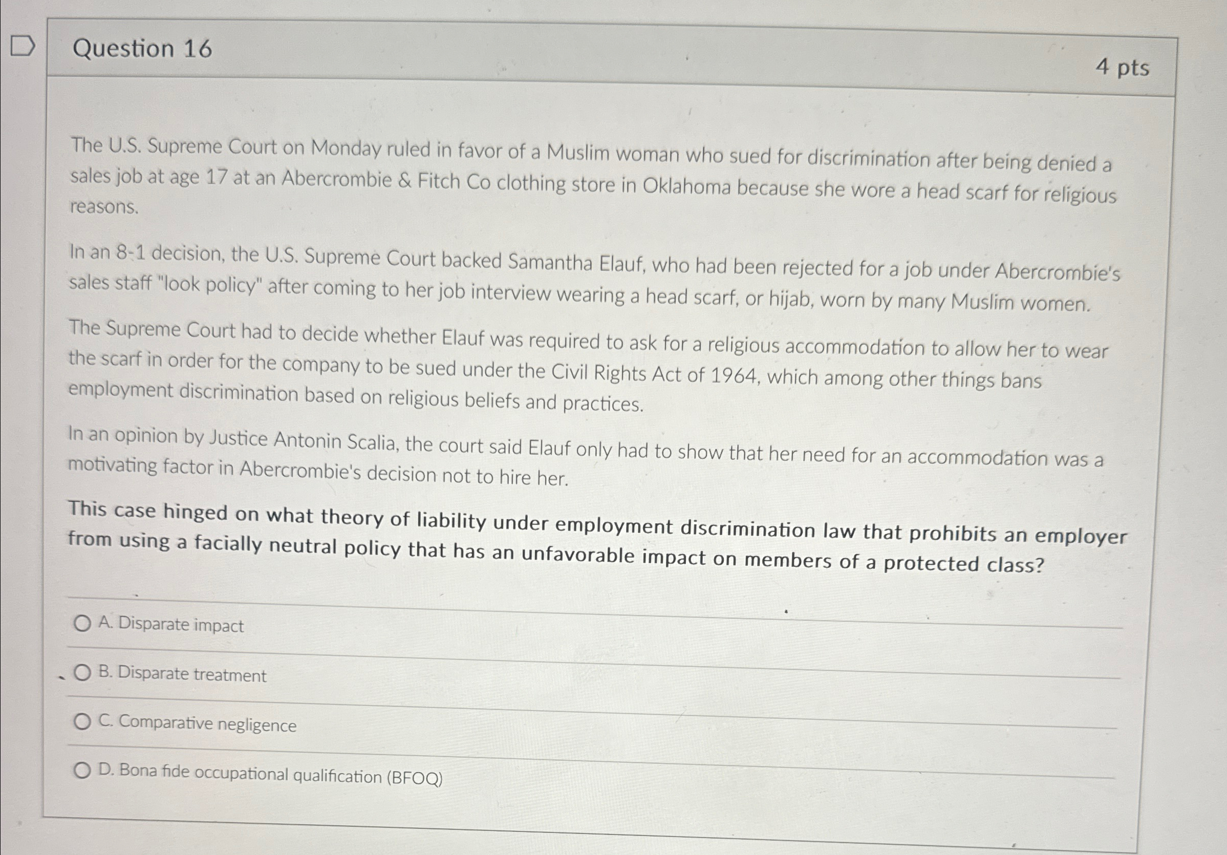  Question 16 4 pts The U.S. Supreme Court on Monday ruled