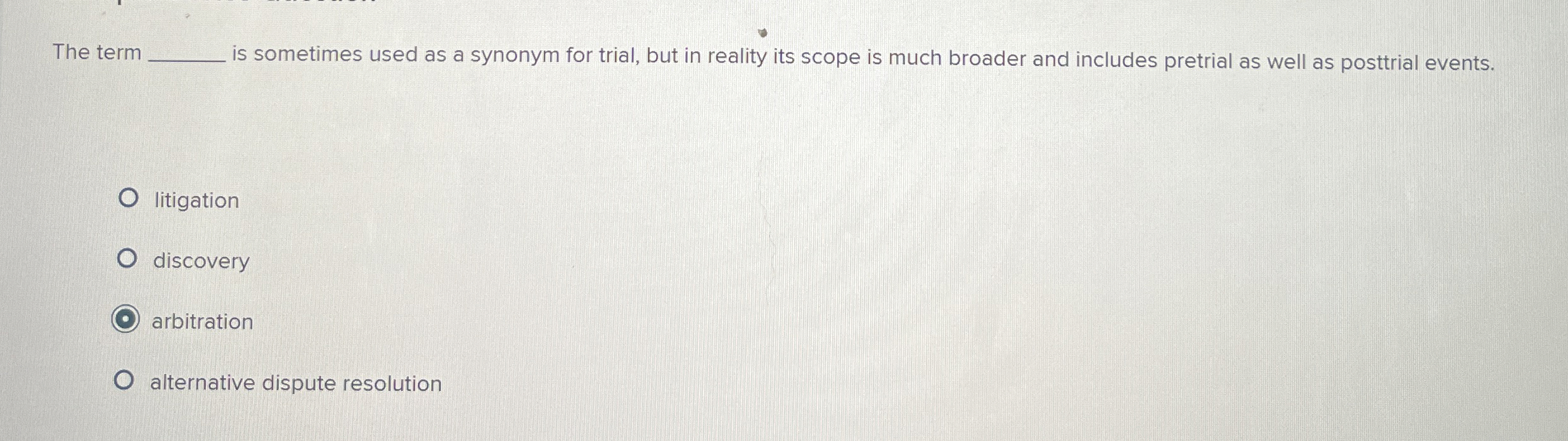  The term is sometimes used as a synonym for trial, but
