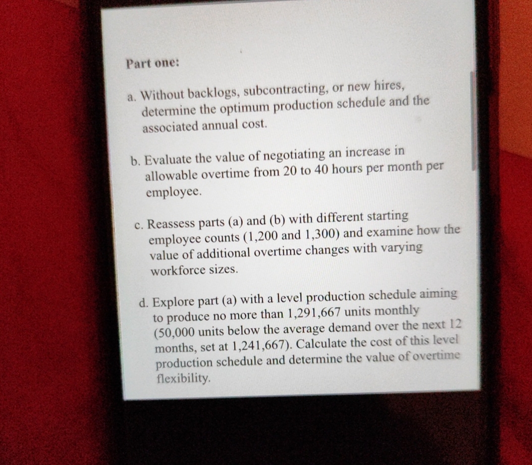  Part one: a. Without backlogs, subcontracting, or new hires, determine the