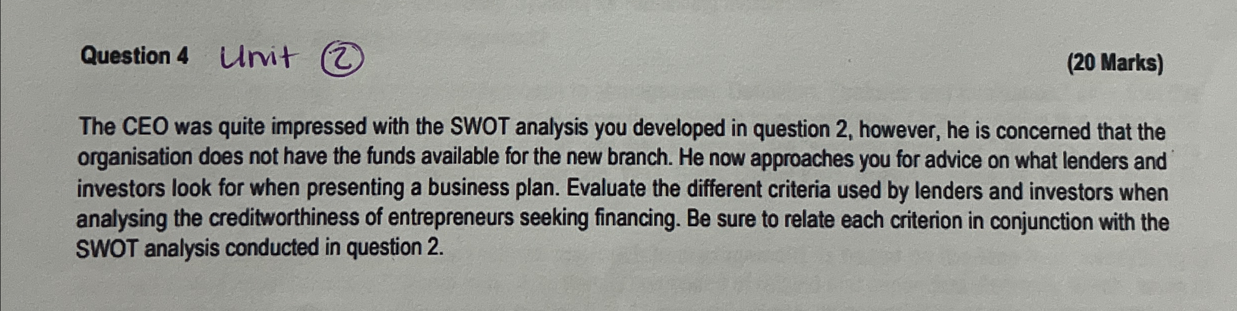  Question 4 Unit (2) (20 Marks) The CEO was quite impressed