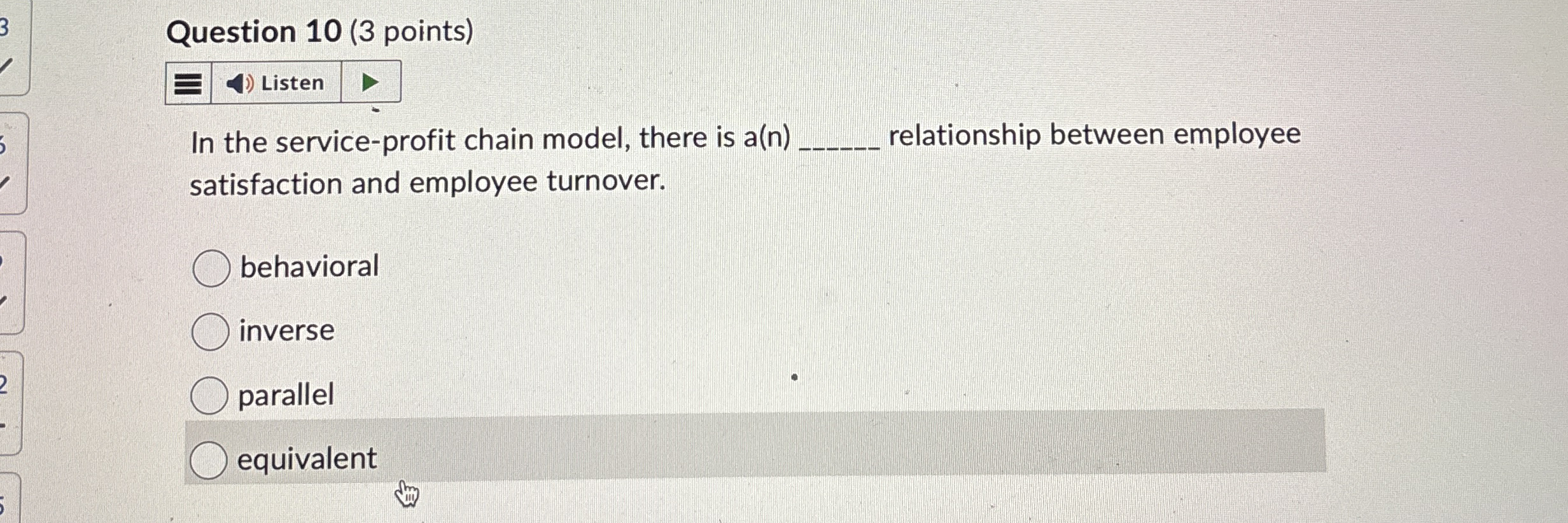  Question 10(3 points) Listen In the service-profit chain model, there is