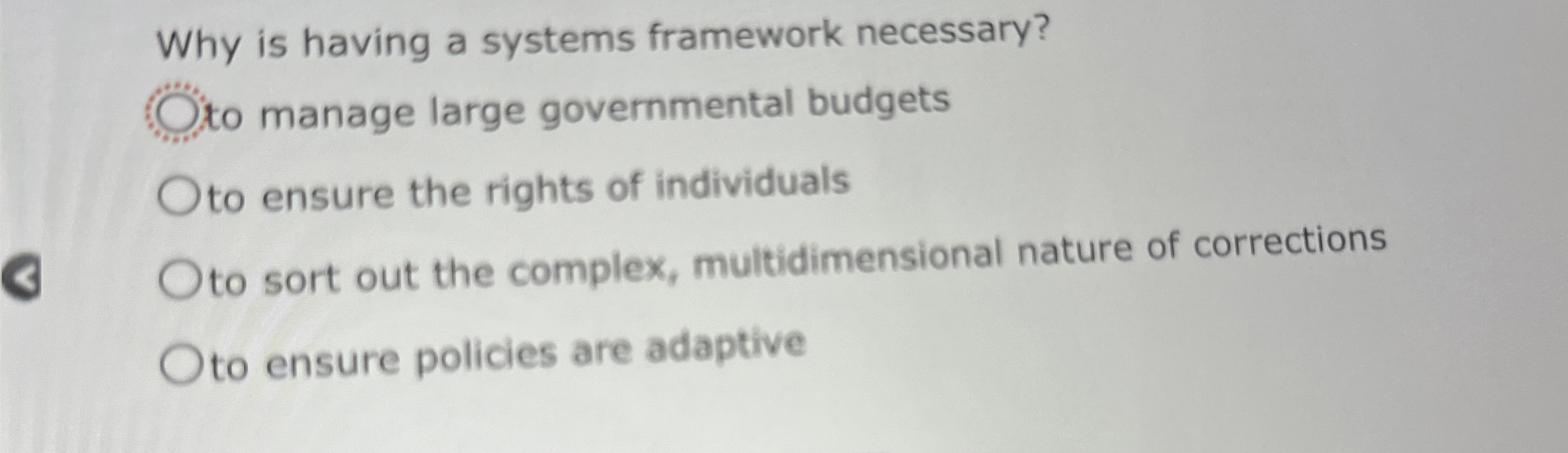  Why is having a systems framework necessary? to manage large governmental