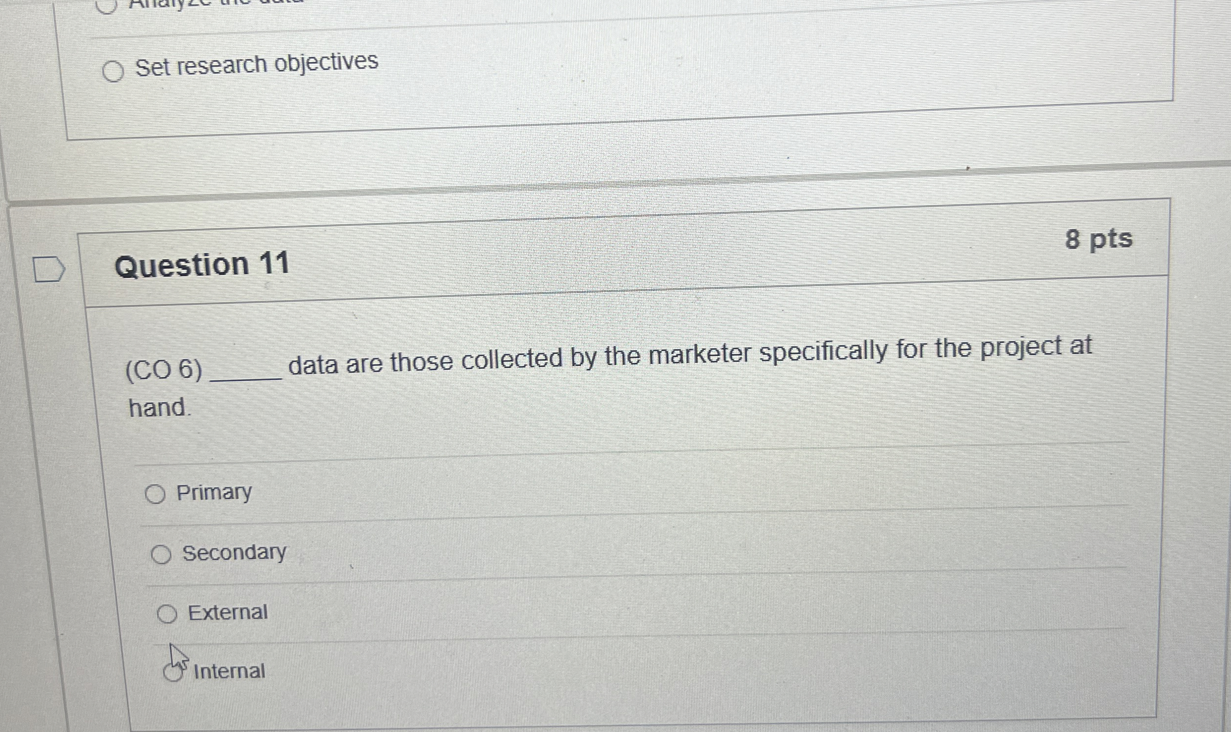  Set research objectives Question 11 8 pts (CO 6)q, data are