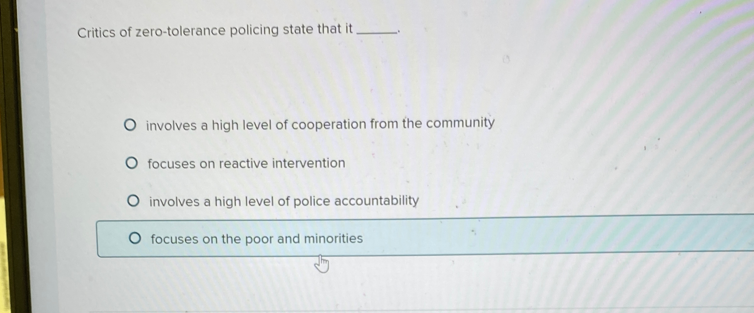  Critics of zero-tolerance policing state that it involves a high level