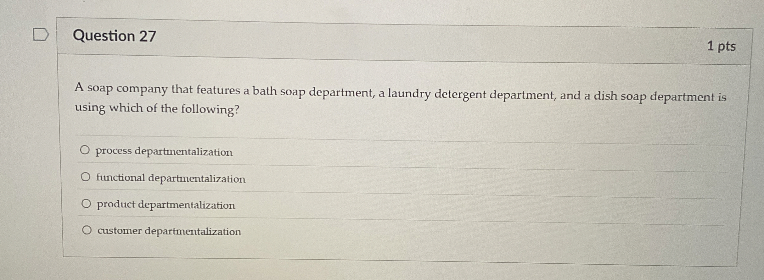  Question 27 A soap company that features a bath soap department,