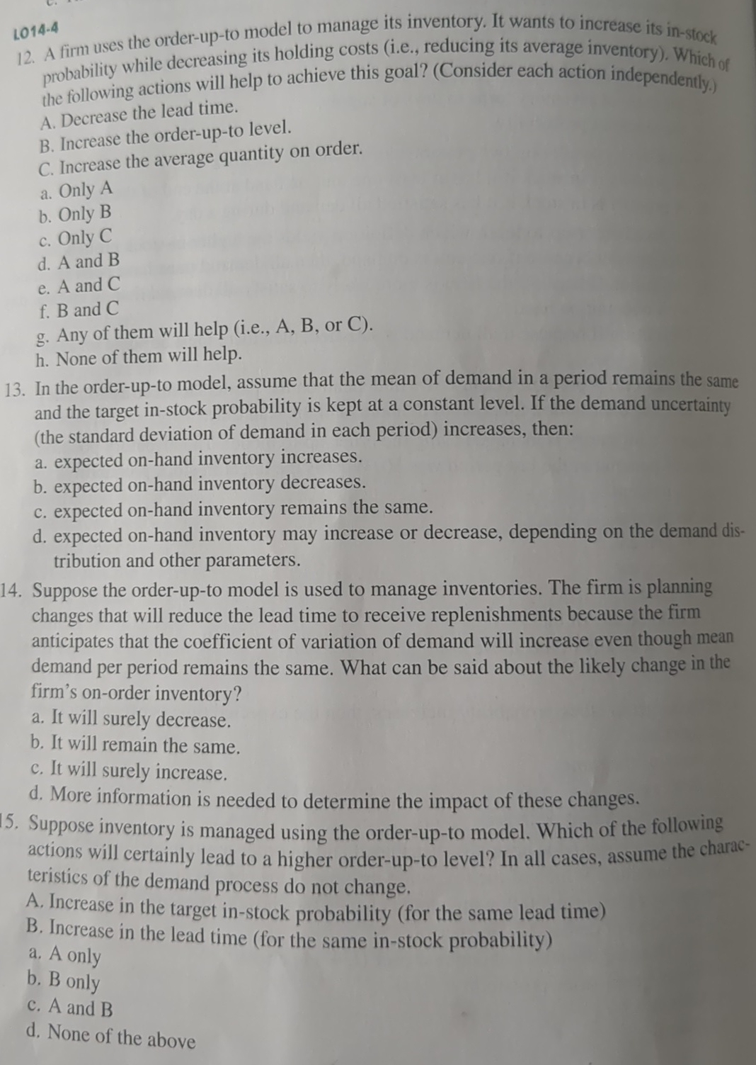  L014-4 12. A firm uses the order-up-to model to manage its