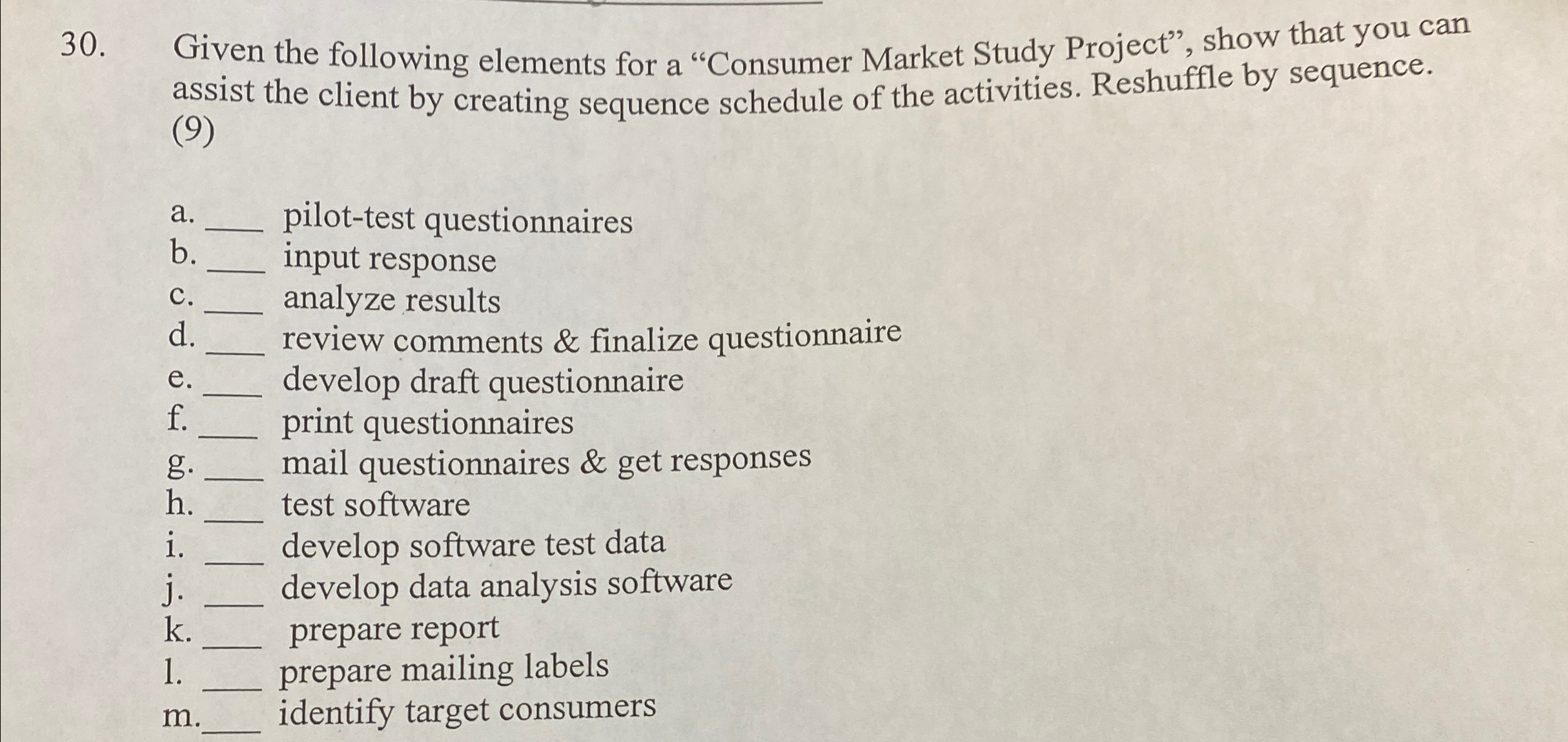  Given the following elements for a "Consumer Market Study Project", show