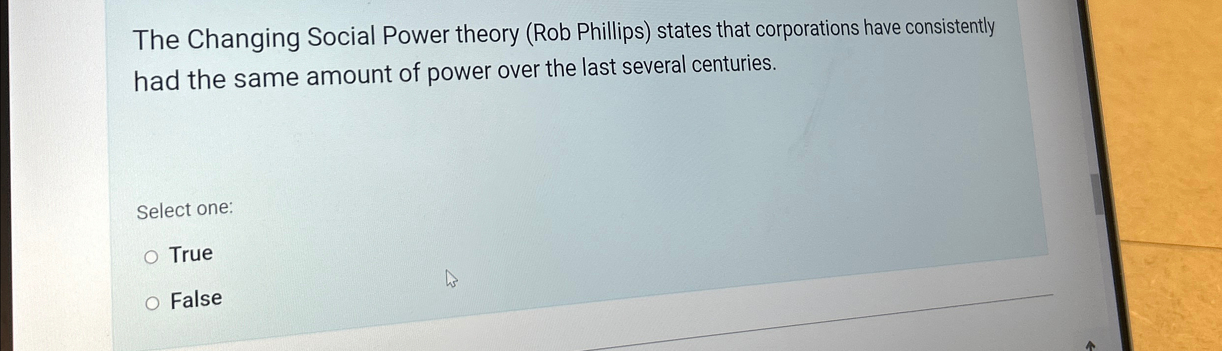  The Changing Social Power theory (Rob Phillips) states that corporations have