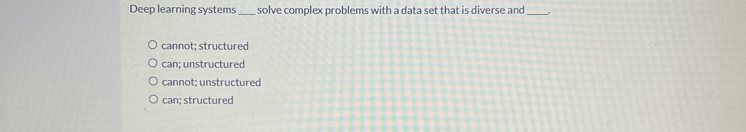  Deep learning systems q, solve complex problems with a data set