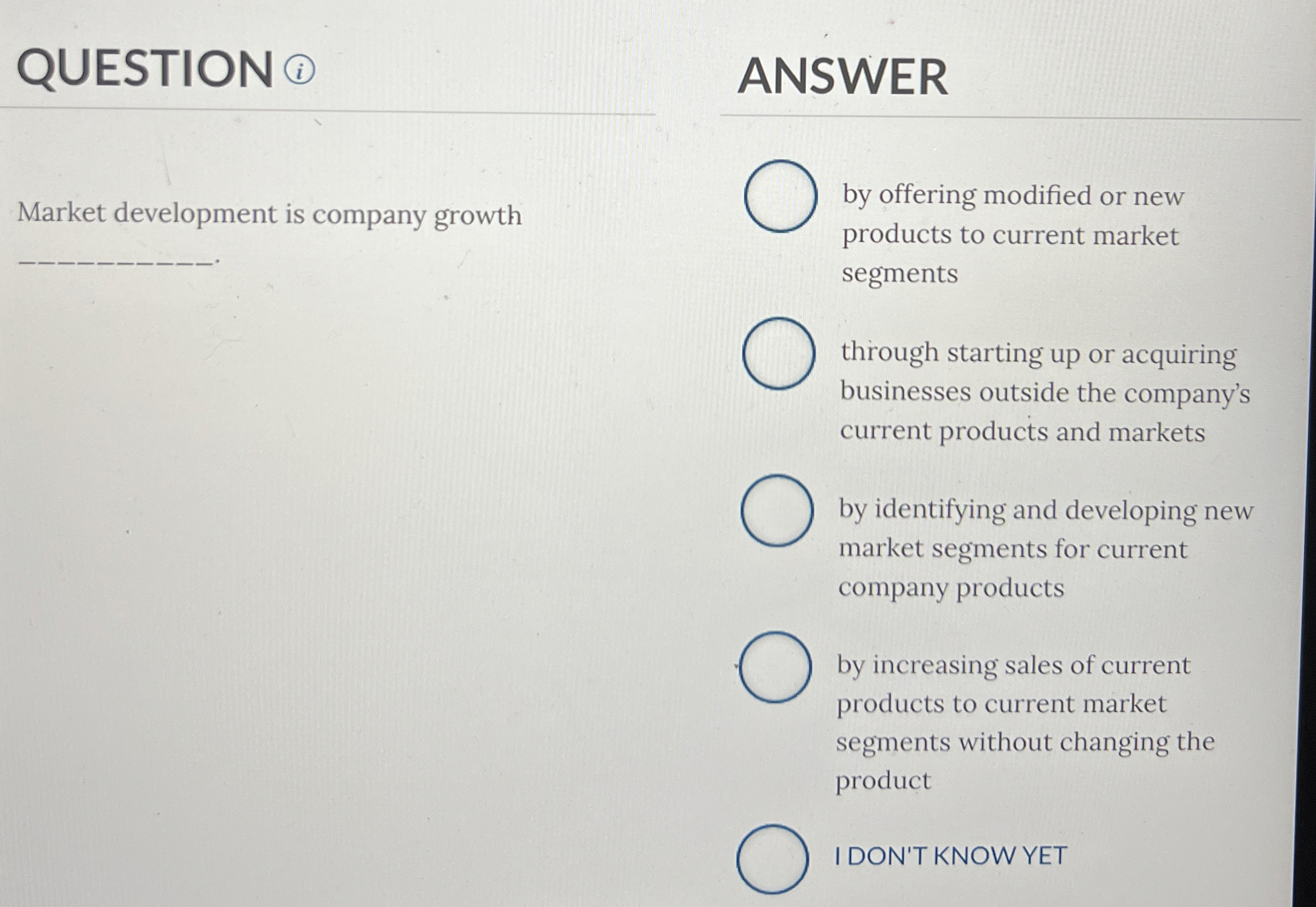  QUESTION (i) ANSWER Market development is company growth by offering modified