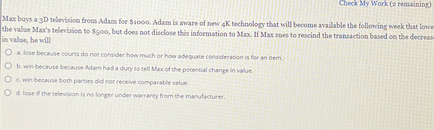  Check My Work (2 remaining) Max buys a 3D television from