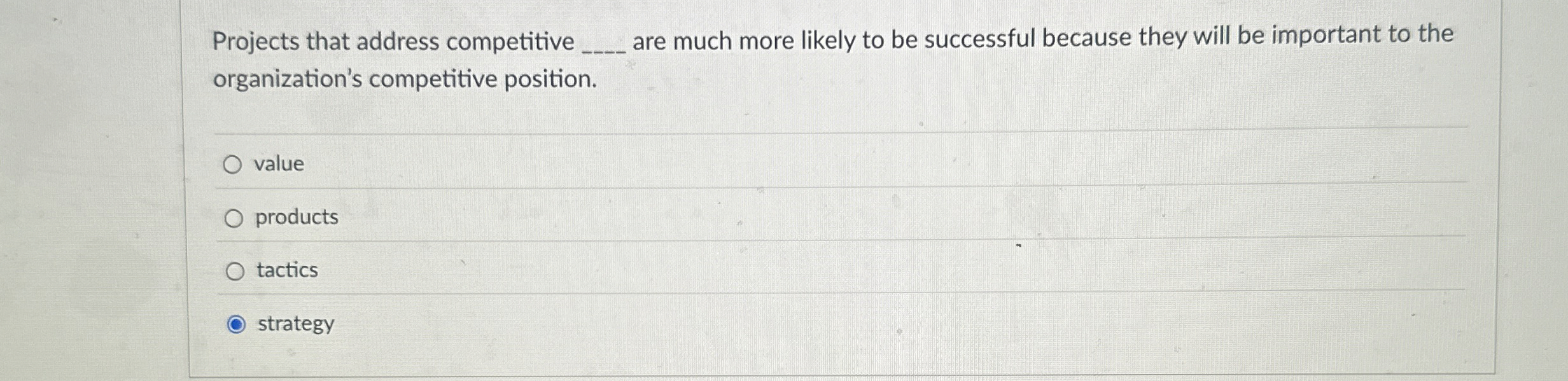  Projects that address competitive are much more likely to be successful