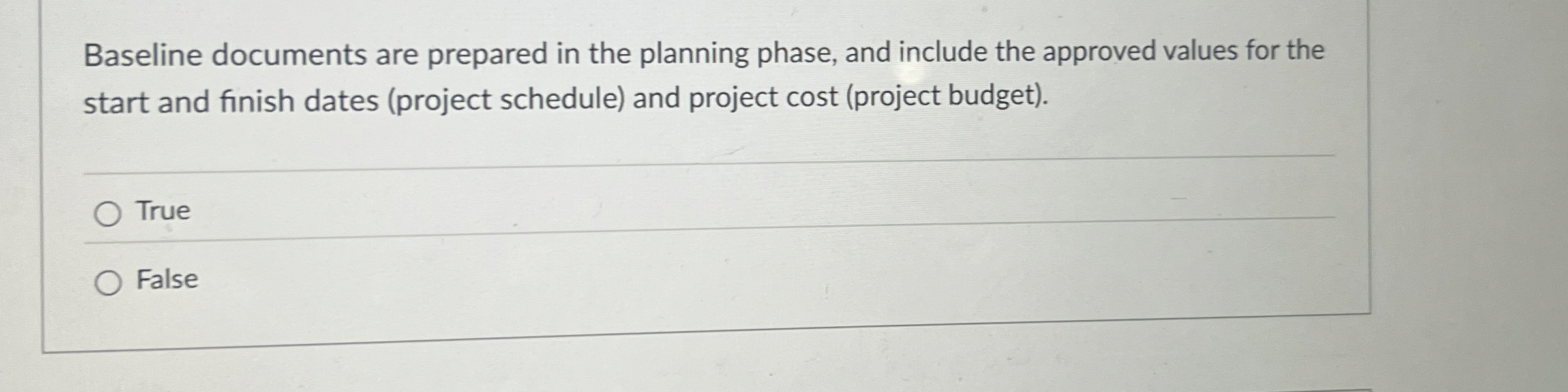  Baseline documents are prepared in the planning phase, and include the