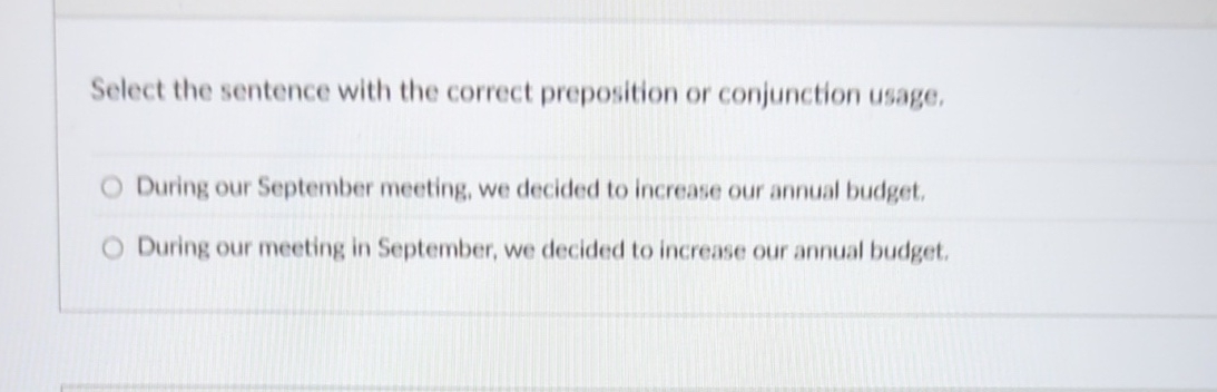  Select the sentence with the correct preposition or conjunction usage. During
