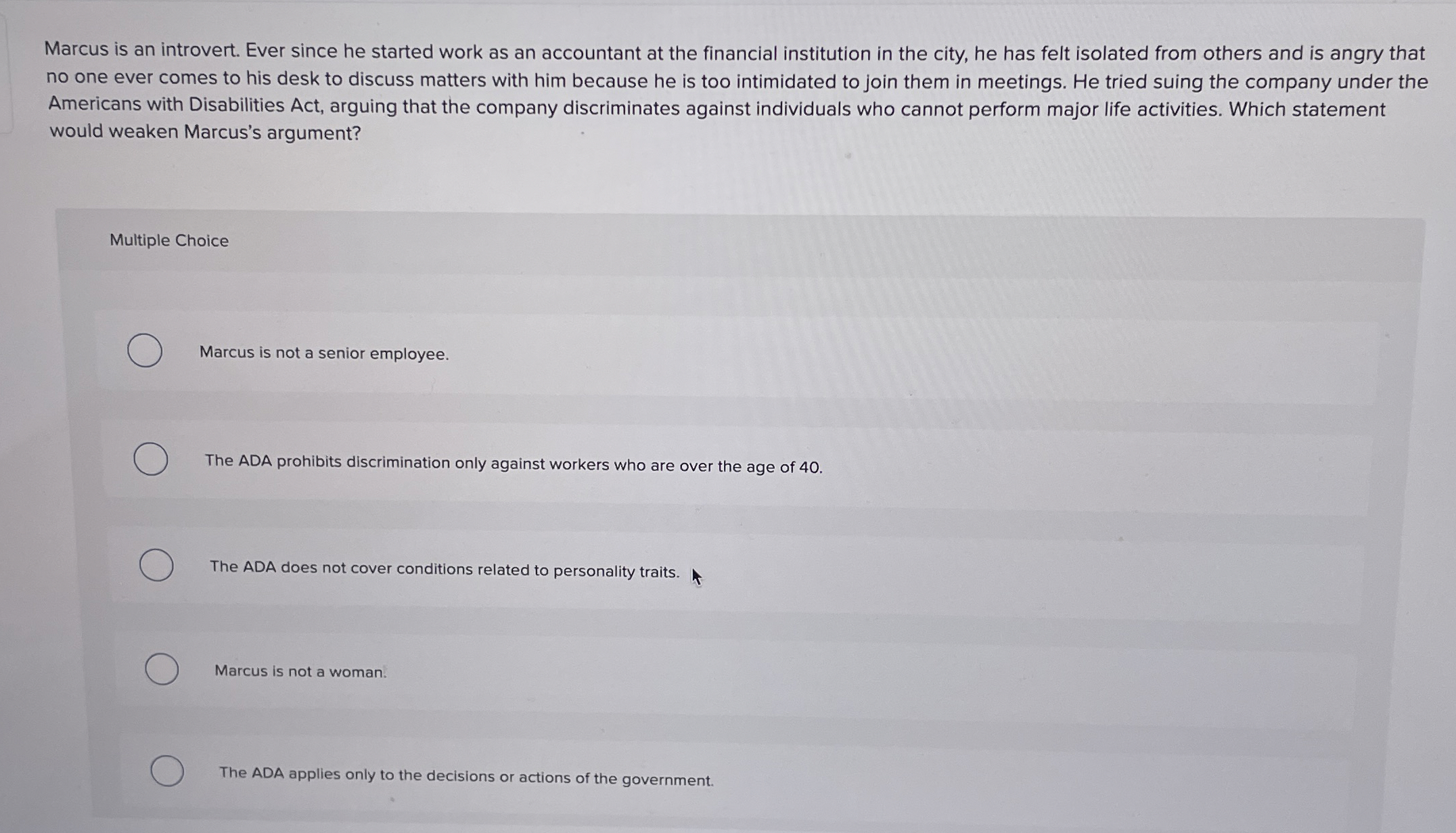  Marcus is an introvert. Ever since he started work as an