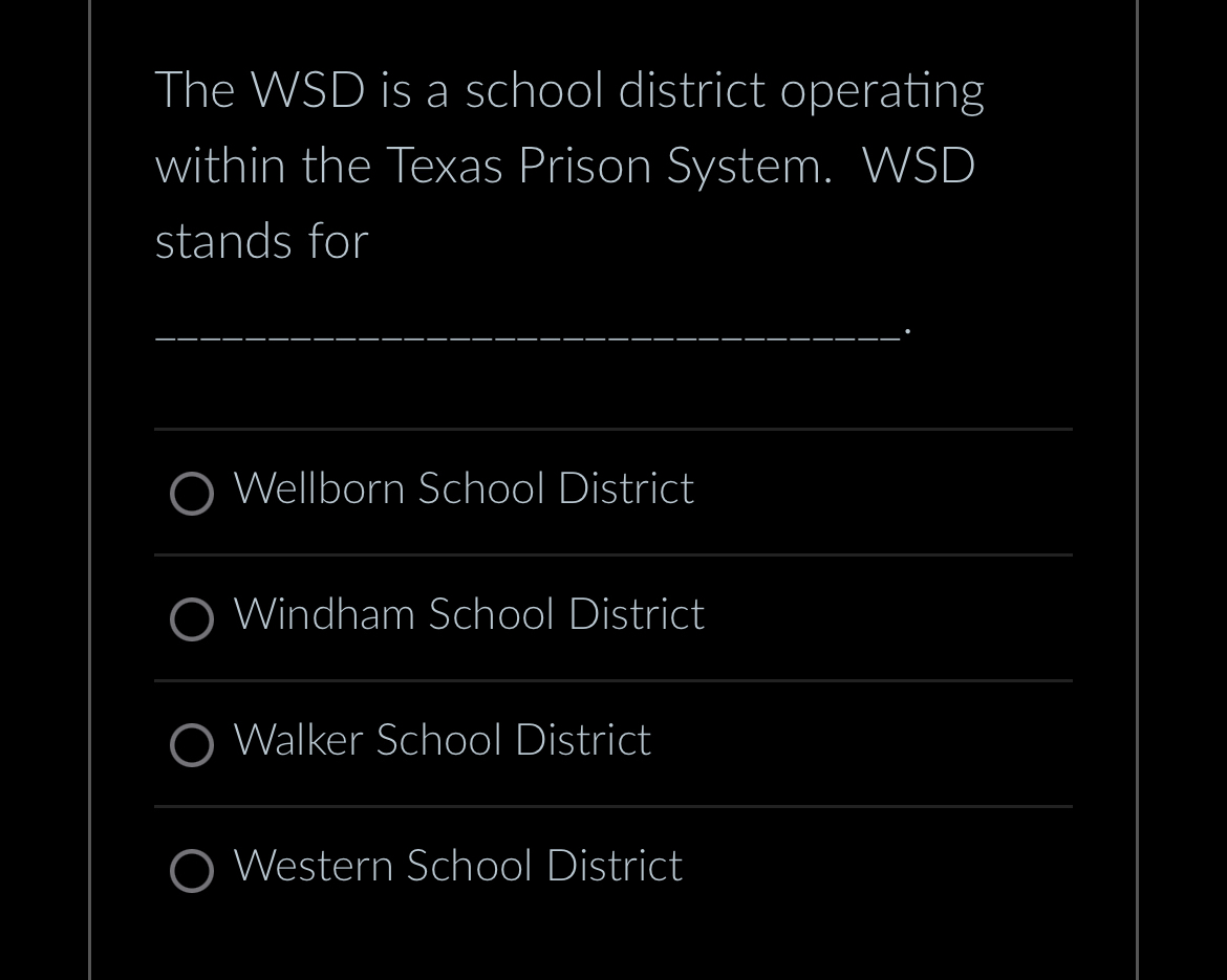  The WSD is a school district operating within the Texas Prison