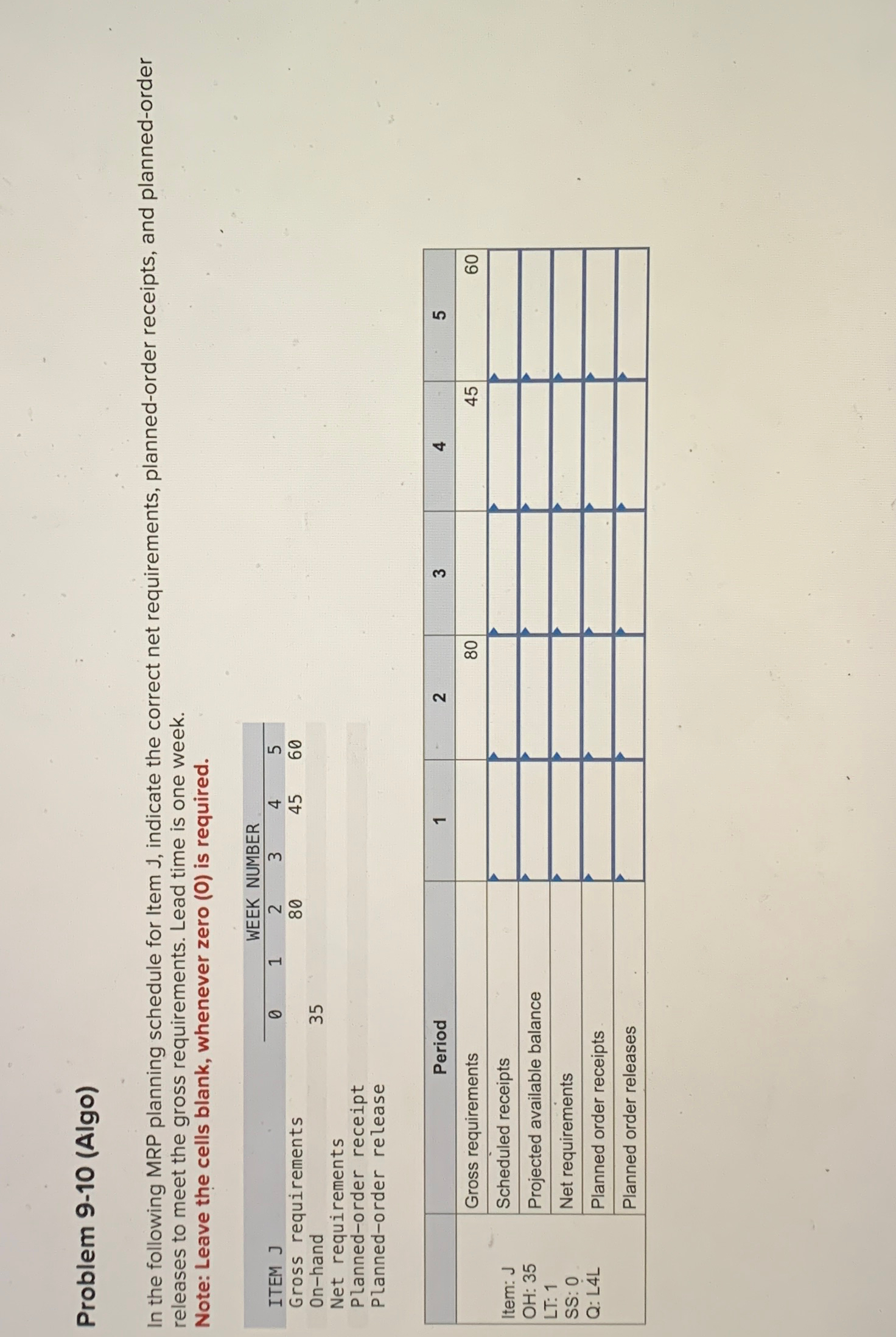  Problem 9-10(Algo) In the following MRP planning schedule for Item J,