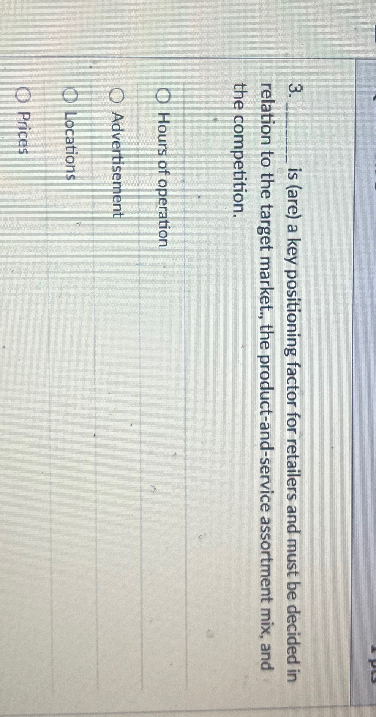  is (are) a key positioning factor for retailers and must be