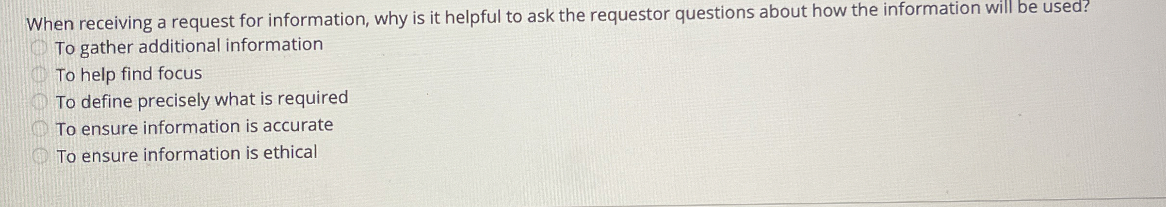  When receiving a request for information, why is it helpful to