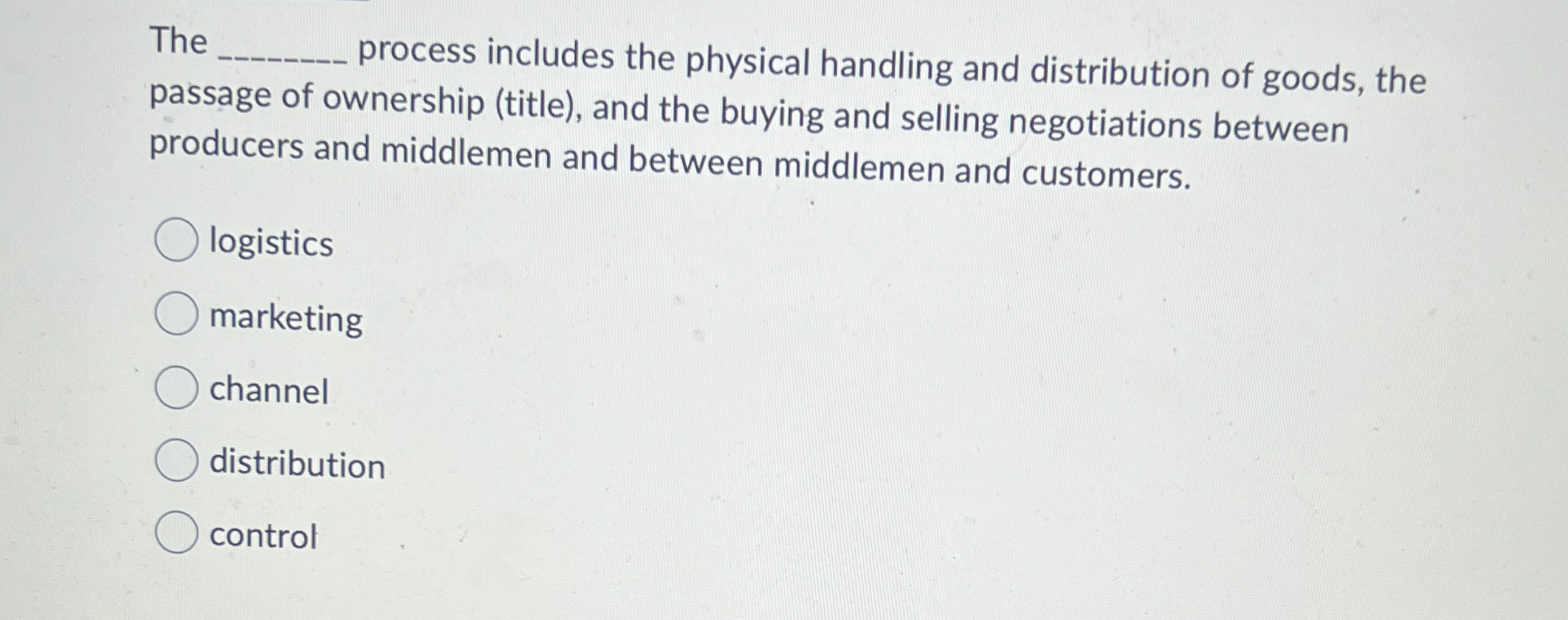  The q, process includes the physical handling and distribution of goods,