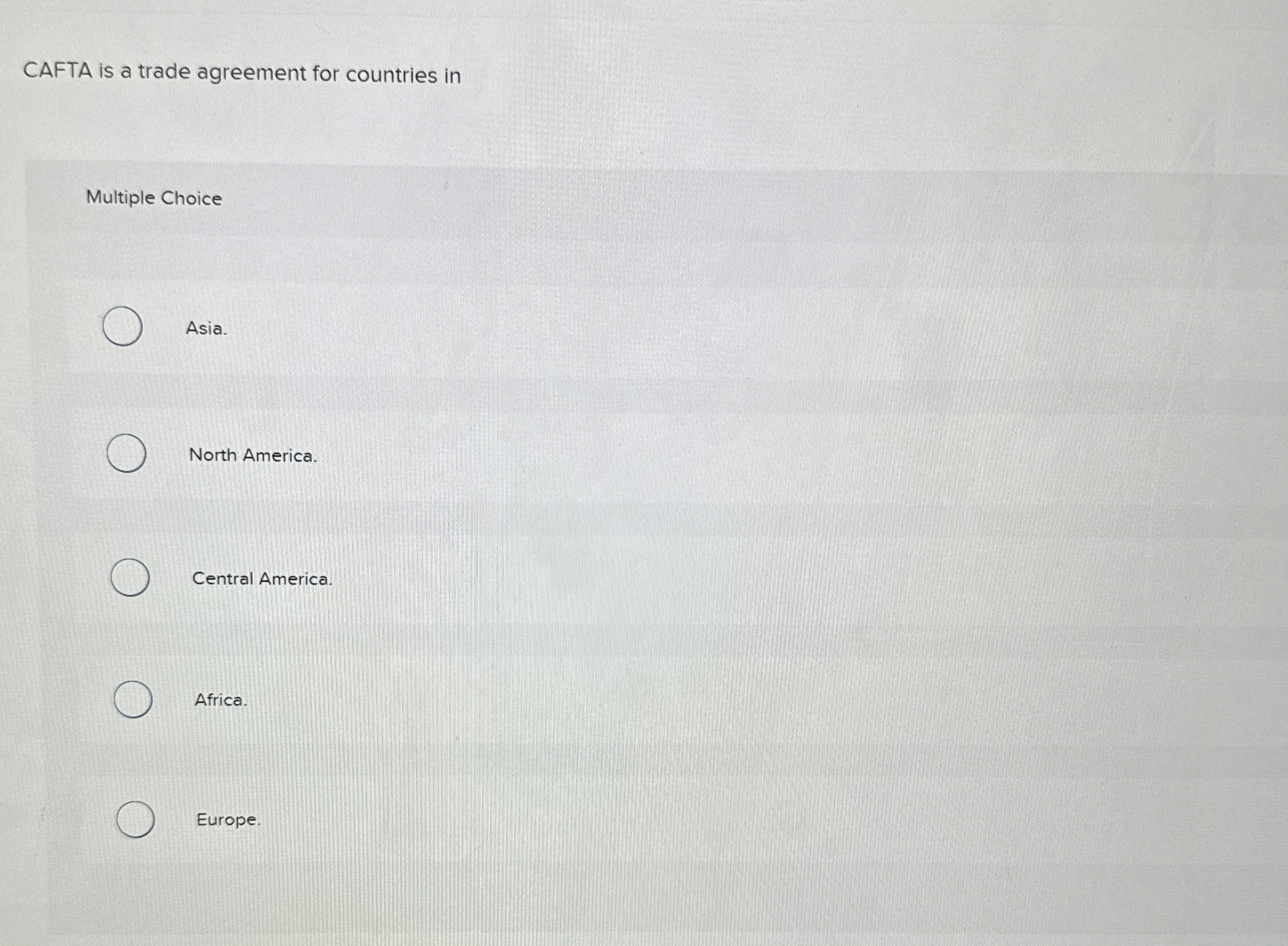  CAFTA is a trade agreement for countries in Multiple Choice Asia.