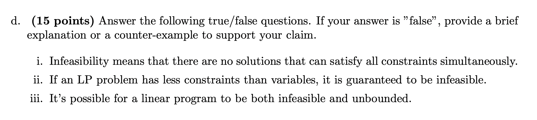  d.(15 points) Answer the following true/false questions. If your answer is