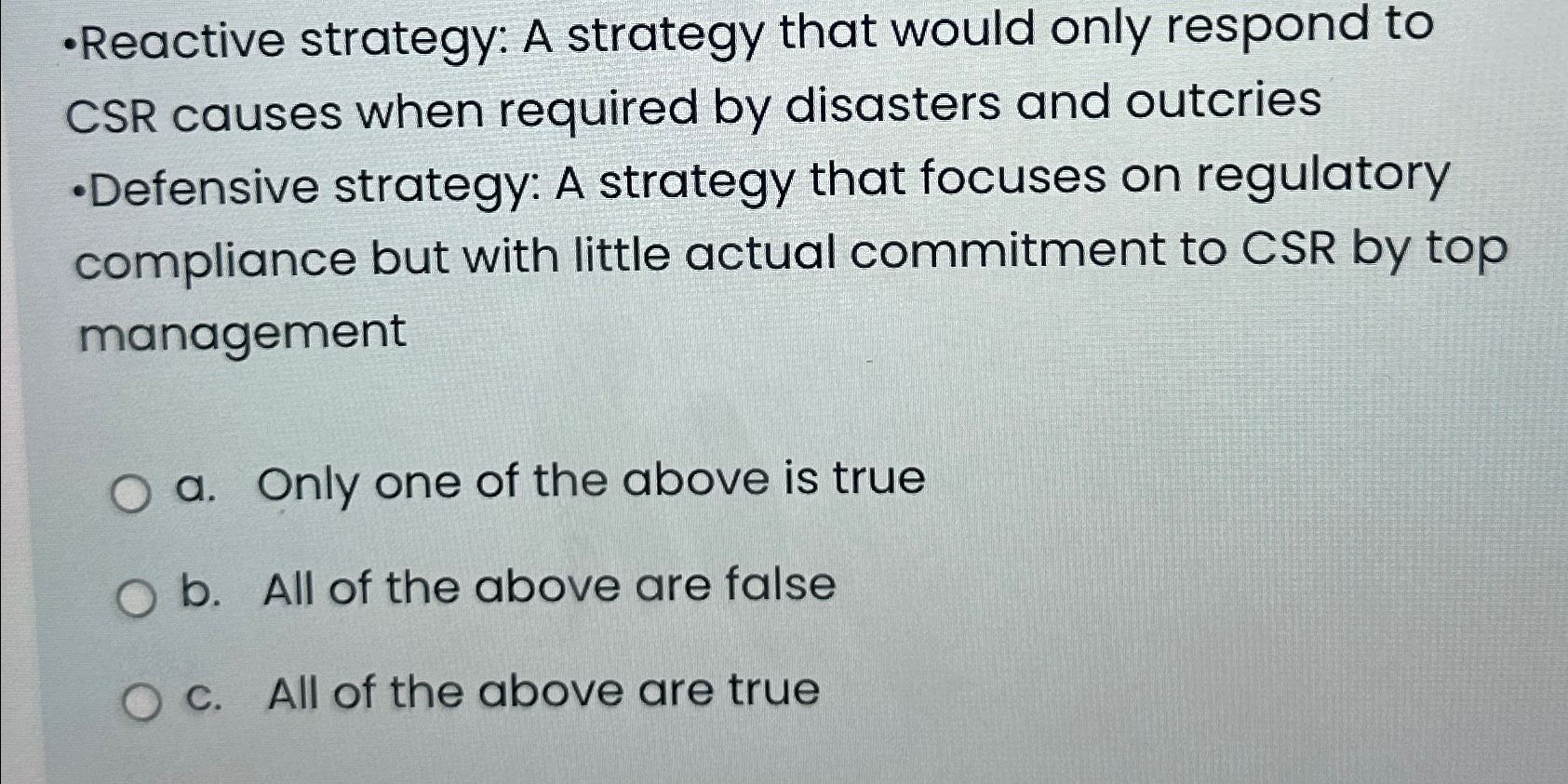  Reactive strategy: A strategy that would only respond to CSR causes