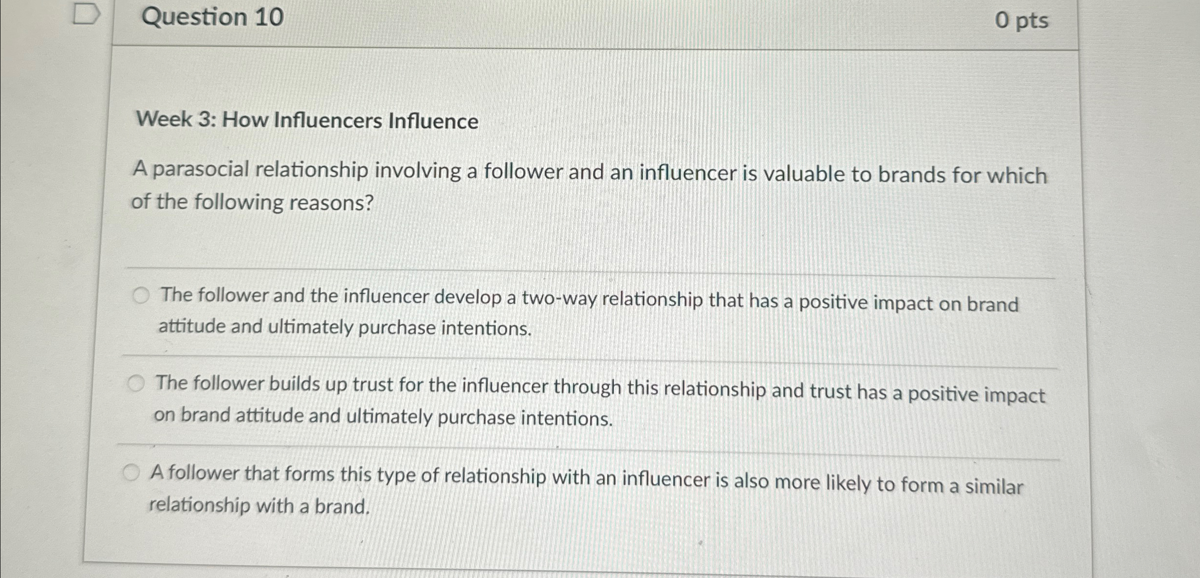  Question 10 0 pts Week 3: How Influencers Influence A parasocial