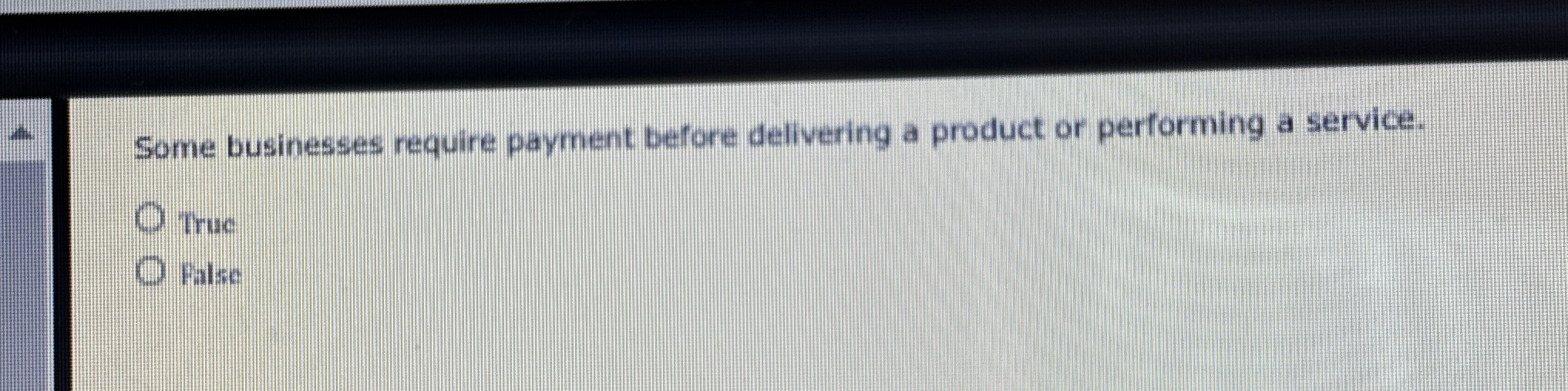  Some businesses require payment before delivering a product or performing a