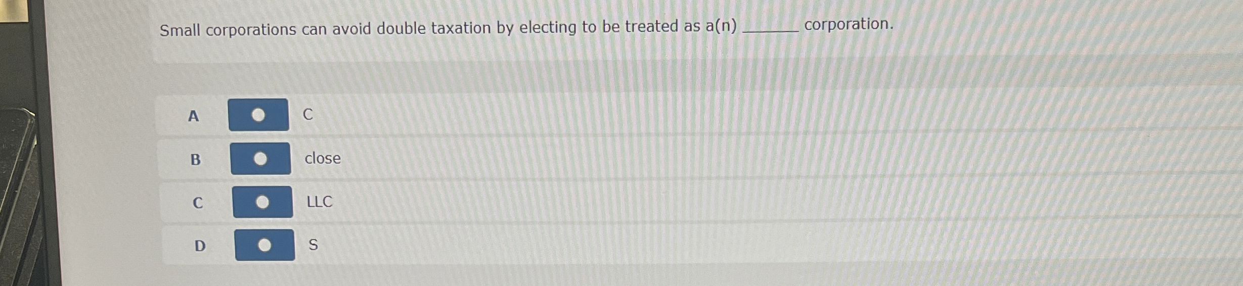  Small corporations can avoid double taxation by electing to be treated