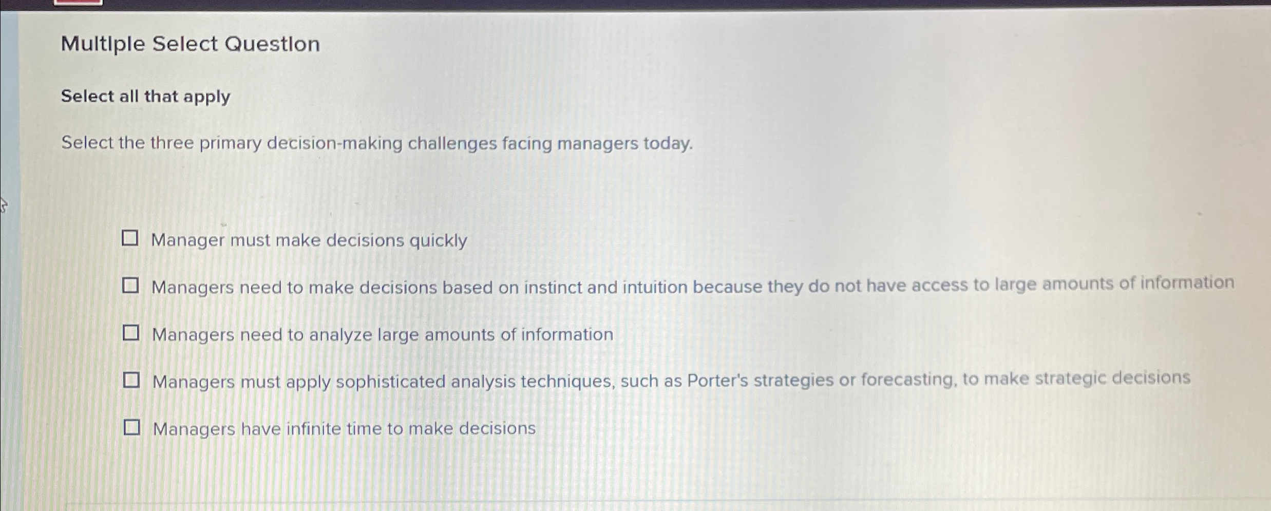  Multiple Select Questlon Select all that apply Select the three primary