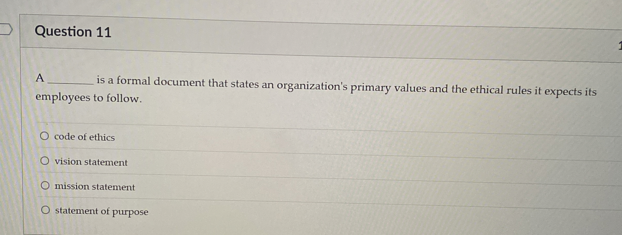  Question 11 A is a formal document that states an organization's