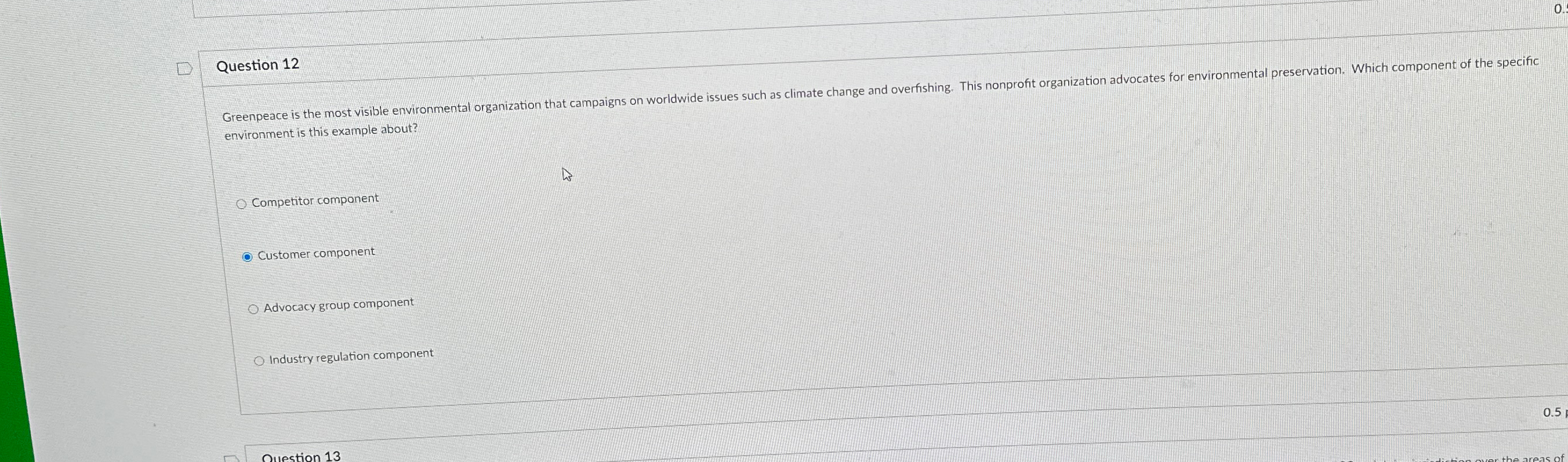  Question 12 environment is this example about? Competitor component Customer component
